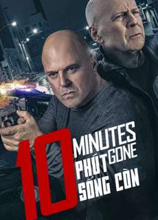 10 Phút Sống Còn - 10 Minutes Gone - (2019) - PhimMoi2024 - Website xem phim miễn phí tốt nhất
