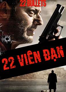 22 Viên Đạn - 22 Bullets - (2010) - PhimMoi2024 - Website xem phim miễn phí tốt nhất