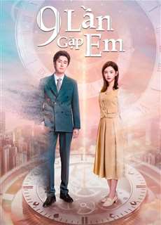 9 Lần Gặp Em - Nine Times Time Travel - (2023) - PhimMoi2024 - Website xem phim miễn phí tốt nhất