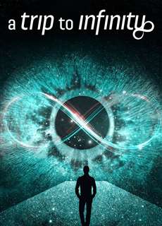 A Trip to Infinity - A Trip to Infinity - (2022) - PhimMoi2024 - Website xem phim miễn phí tốt nhất