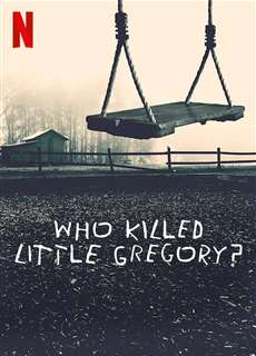 Ai đã sát hại bé Gregory? - Who Killed Little Gregory? - (2019) - PhimMoi2024 - Website xem phim miễn phí tốt nhất