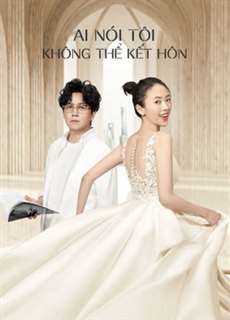 Ai Nói Tôi Không Thể Kết Hôn - Get Married or Not - (2020) - PhimMoi2024 - Website xem phim miễn phí tốt nhất