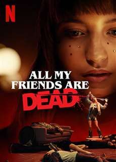 All My Friends Are Dead - All My Friends Are Dead - (2020) - PhimMoi2024 - Website xem phim miễn phí tốt nhất