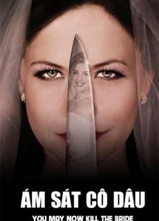 Ám Sát Cô Dâu - You May Now Kill The Bride - (2016) - PhimMoi2024 - Website xem phim miễn phí tốt nhất