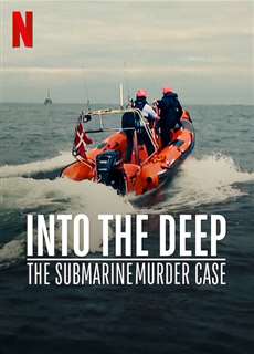Án mạng trên tàu ngầm - Into the Deep: The Submarine Murder Case - (2022) - PhimMoi2024 - Website xem phim miễn phí tốt nhất