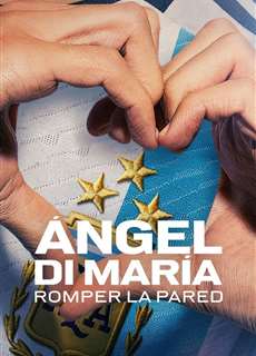 Ángel Di María: Phá vỡ bức tường - Ángel Di María: Breaking Down the Wall - (2024) - Website xem phim miễn phí tốt nhất