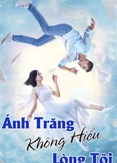 Ánh Trăng Không Hiểu Lòng Tôi - Love under the Moon - (2021) - PhimMoi2024 - Website xem phim miễn phí tốt nhất