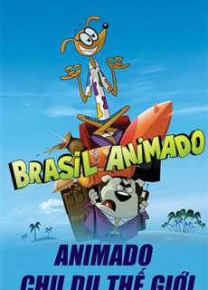 Animado Chu Du Thế Giới - Brasil Animado - (2011) - PhimMoi2024 - Website xem phim miễn phí tốt nhất