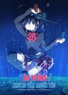 Ảo Tưởng Nhưng Vẫn Muốn Yêu - Love, Chunibyo and Other Delusions! - (2012) - PhimMoi2024 - Website xem phim miễn phí tốt nhất