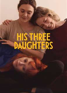 Ba con gái của cha - His Three Daughters - (2024) - PhimMoi2024 - Website xem phim miễn phí tốt nhất