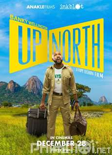 Bắc tiến - Up North - (2018) - Website xem phim miễn phí tốt nhất