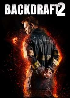 Backdraft 2 - Backdraft 2 - (2019) - PhimMoi2024 - Website xem phim miễn phí tốt nhất