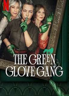 Băng trộm Găng Tay Xanh Lục - The Green Glove Gang - (2022) - Website xem phim miễn phí tốt nhất