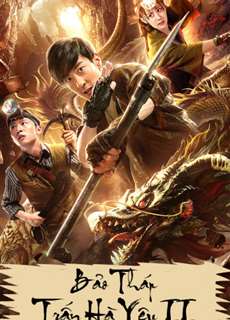 Bảo Tháp Trấn Hà Yêu 2: Tuyệt Thế Yêu Long - Mysterious Raiders II - (2019) - PhimMoi2024 - Website xem phim miễn phí tốt nhất