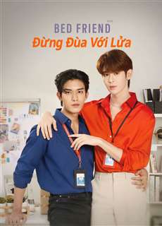 Bed Friend: Đừng Đùa Với Lửa - Bed friend - (2023) - PhimMoi2024 - Website xem phim miễn phí tốt nhất