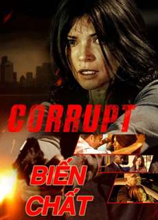 Biến Chất - Corrupt - (2016) - PhimMoi2024 - Website xem phim miễn phí tốt nhất