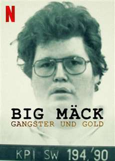 Big Mäck: Xã hội đen và vàng - Big Mäck: Gangsters and Gold - (2023) - PhimMoi2024 - Website xem phim miễn phí tốt nhất