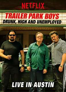 Bộ ba trộm cắp: Say, phê và thất nghiệp - Trực tiếp tại Austin - Trailer Park Boys: Drunk, High and Unemployed: Live in Austin - (2015) - PhimMoi2024 - Website xem phim miễn phí tốt nhất