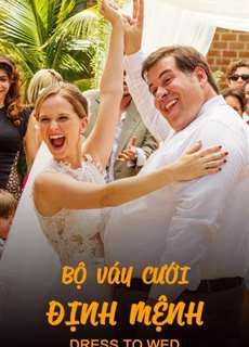 Bộ Váy Cưới Định Mệnh - Dress to Wed - (2015) - PhimMoi2024 - Website xem phim miễn phí tốt nhất