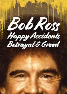 Bob Ross: Bất ngờ thú vị, phản bội và lòng tham - Bob Ross: Happy Accidents, Betrayal & Greed - (2021) - PhimMoi2024 - Website xem phim miễn phí tốt nhất