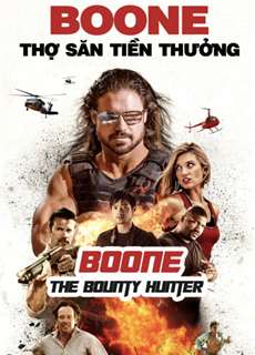 Boone: Thợ Săn Tiền Thưởng - Boone The Bounty Hunter - (2017) - PhimMoi2024 - Website xem phim miễn phí tốt nhất