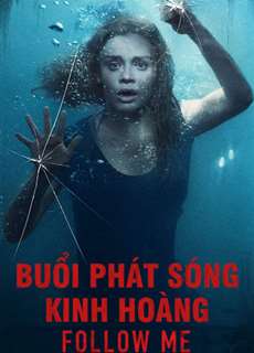 Buổi Phát Sóng Kinh Hoàng - Follow Me - (2020) - PhimMoi2024 - Website xem phim miễn phí tốt nhất