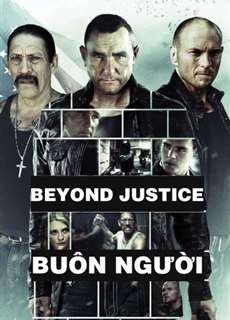 Buôn Người - Beyond Justice - (2014) - PhimMoi2024 - Website xem phim miễn phí tốt nhất