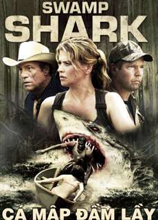 Cá Mập Đầm Lầy - Swamp Shark - (2011) - PhimMoi2024 - Website xem phim miễn phí tốt nhất