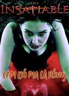Cám Dỗ Ma Cà Rồng - The Insatiable - (2006) - PhimMoi2024 - Website xem phim miễn phí tốt nhất