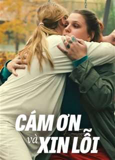 Cám Ơn Và Xin Lỗi - Thank You, I'm Sorry - (2023) - Website xem phim miễn phí tốt nhất