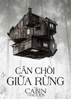 Căn Chòi Giữa Rừng - The Cabin In The Woods - (2012) - PhimMoi2024 - Website xem phim miễn phí tốt nhất