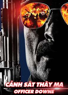 Cảnh Sát Thây Ma - Officer Downe - (2016) - PhimMoi2024 - Website xem phim miễn phí tốt nhất