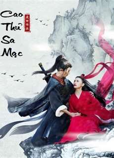 Cao Thủ Sa Mạc - Da Mo Gu Xia - (2017) - PhimMoi2024 - Website xem phim miễn phí tốt nhất