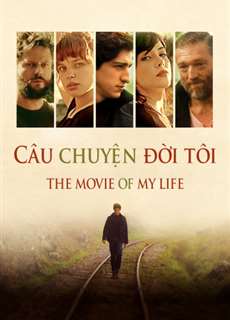 Câu Chuyện Đời Tôi - The Movie of My Life - (2017) - PhimMoi2024 - Website xem phim miễn phí tốt nhất