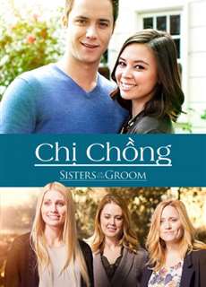 Chị Chồng - Sisters of the Groom - (2017) - PhimMoi2024 - Website xem phim miễn phí tốt nhất