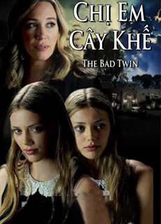 Chị Em Cây Khế - The Bad Twin - (2016) - PhimMoi2024 - Website xem phim miễn phí tốt nhất