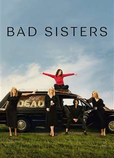 Chị Em Lắm Chiêu - Bad Sisters - (2022) - PhimMoi2024 - Website xem phim miễn phí tốt nhất