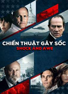 Chiến Thuật Gây Sốc - Shock and Awe - (2017) - PhimMoi2024 - Website xem phim miễn phí tốt nhất