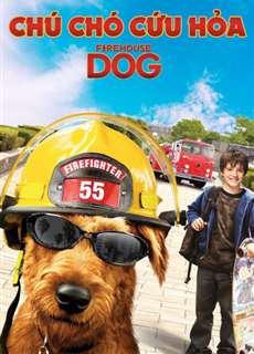 Chú chó cứu hỏa - Firehouse Dog - (2007) - PhimMoi2024 - Website xem phim miễn phí tốt nhất