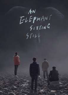 Chú Voi Ngồi Im Trên Đất - An Elephant Sitting Still - (2018) - PhimMoi2024 - Website xem phim miễn phí tốt nhất