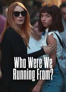 Chúng ta đang chạy trốn ai vậy mẹ? - Who Were We Running From? - (2023) - PhimMoi2024 - Website xem phim miễn phí tốt nhất