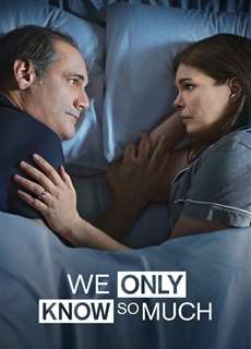 Chúng Ta Quá Hiểu Nhau - We Only Know So Much - (2018) - PhimMoi2024 - Website xem phim miễn phí tốt nhất