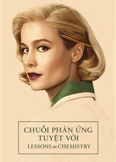Chuỗi Phản Ứng Tuyệt Vời - Lessons in Chemistry - (2023) - PhimMoi2024 - Website xem phim miễn phí tốt nhất