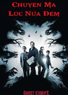 Chuyện Ma Lúc Nửa Đêm - Ghost Stories - (2017) - PhimMoi2024 - Website xem phim miễn phí tốt nhất