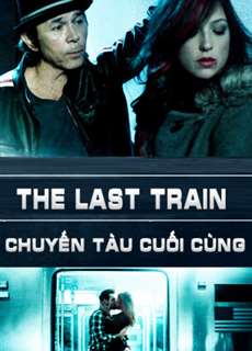 Chuyến Tàu Cuối Cùng - The Last Train - (2017) - PhimMoi2024 - Website xem phim miễn phí tốt nhất