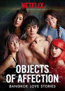 Chuyện tình Bangkok: Là em - Bangkok Love Stories: Objects of Affection - (2019) - PhimMoi2024 - Website xem phim miễn phí tốt nhất
