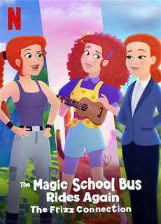 Chuyến xe khoa học kỳ thú: Kết nối cô Frizzle - The Magic School Bus Rides Again The Frizz Connection - (2020) - PhimMoi2024 - Website xem phim miễn phí tốt nhất