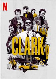 Clark - Clark - (2022) - PhimMoi2024 - Website xem phim miễn phí tốt nhất