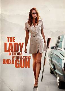 Cô Gái Trong Xe Đeo Kính Với Khẩu Súng - The Lady in the Car with Glasses and a Gun - (2015) - PhimMoi2024 - Website xem phim miễn phí tốt nhất