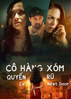 Cô Hàng Xóm Quyến Rũ - Ex Next Door - (2019) - PhimMoi2024 - Website xem phim miễn phí tốt nhất